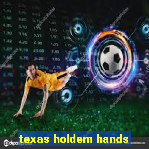 texas holdem hands